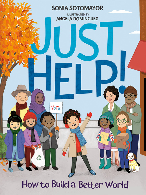 Title details for Just Help! by Sonia Sotomayor - Available